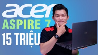 LAPTOP 15 TRIỆU thì LÀM ĐƯỢC GÌ? | ACER ASPIRE 7 GTX 1650