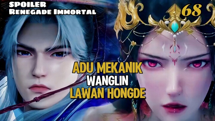 Renegade Immortal Episode 68 Subtitle Indonesia - Terbaru Duel Sengit Wanglin Lawan Hongde