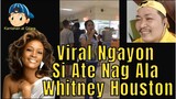Viral Ngayon Si Ate Nag Ala Whitney Houston 🎧🎼🎹🎸
