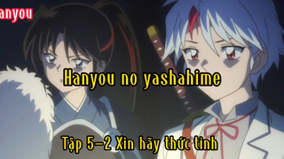 Hanyou no yashahime_Tập 5 P2 Xin hãy thức tỉnh