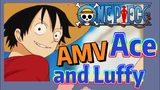 [ONE PIECE]  AMV | Ace and Luffy