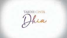 Takdir Cinta Dhia (Episode 13)