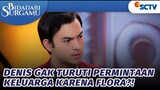 Denis Gak Turuti Permintaan Keluarga karena Flora?! | Bidadari Surgamu - Episode 295