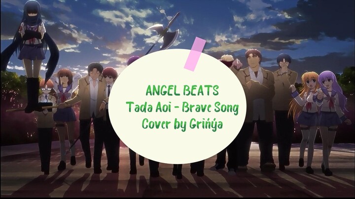 Angel Beats - Brave Song Aoi Tada - Grińýa Cover