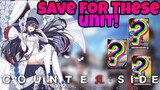 Counter:Side Global - Save For These Unit! [Must Have Units!]