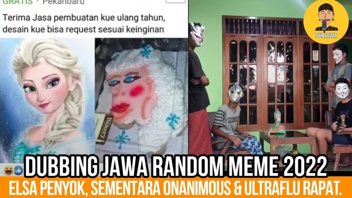 ELSA PENYOK, SEMENTARA ONANIMOUS & ULTRAFLU RAPAT | DUBBING JAWA RANDOM MEME 2022