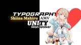Typography AMV - Unity - Shiina Mahiru