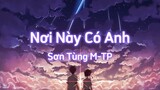 Sơn Tùng M-TP - Nơi Này Có Anh (Lyrics) (Original Song)