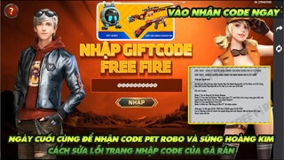 Free Fire| Ngày cuối nhận code pet robo và súng vận mệnh hoàng kim miễn phí - Nhận code ngay !!!