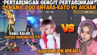 PERTARUNGAN SENGIT ANTARA AKUN RATU VS AICHAN🥰 YANG KALAH JANJI PUTUS DYNAMIC!?