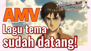 [Attack on Titan] AMV | Lagu tema sudah datang!