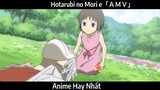 Hotarubi no Mori e「ＡＭＶ」Hay Nhất