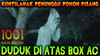 🔴 20- KUNTILANAK DUDUK DI ATAS BOX AC PABRIK | PODCAST 1001 KISAH