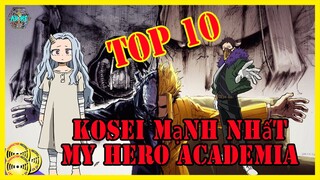 Top 10 Kosei Mạnh Nhất Hiện Có Trong Thế Giới My Hero Academia | Hồ Sơ Nhân Vật