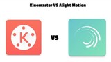 Kinemaster VS Alight Motion - Comparison