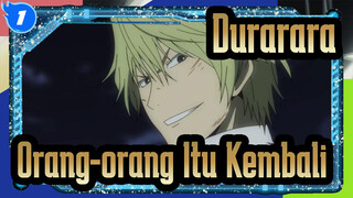 [Durarara!!] Mengenang, Orang-orang Itu Kembali_1