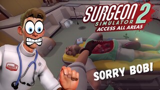I BROKE BOB! 😱 | Surgeon Simulator 2 | #2