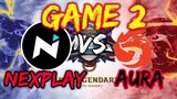 AURA VS NEXPLAY [GAME 2] AURA PH VS NEXPLAY ESPORTS | MPL-PH S7 W5 D4