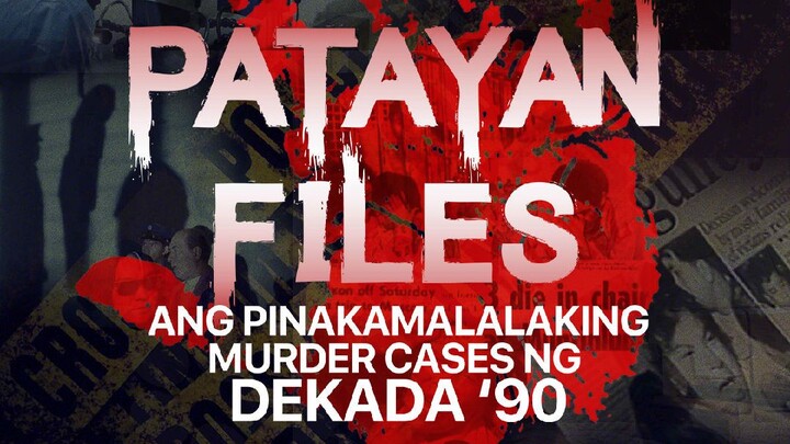 Patayan Files: Ang Pinakamalaking Mvrder Case ng Dekada '90 (2022) HD