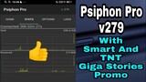 Psiphon Pro v279 - With Smart TNT Giga Stories Promo || Working 100%