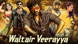 Waltair Veerayya 2023 Full Hindi Dubbed Movie || Chiranjeevi & Ravi Teja New Release South Movies