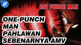 [One-Punch Man AMV] Pahlawan Sebenarnya_2