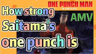 [One-Punch Man]  AMV |  How strong Saitama's one punch is