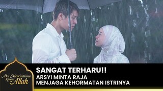 BIKIN HARU!! Curahan Hati Arsyi Buat Raja Terpukul | AKU MENCINTAIMU KARENA ALLAH | EPS.6-7 (3/5)