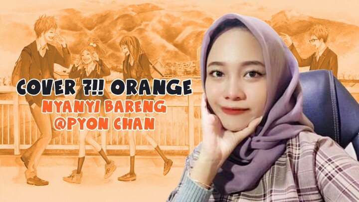 COVER 7!! ORANGE BY PYON-CHAN 🍊🍊