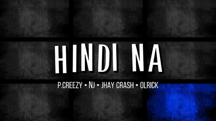 HINDI NA - P.CREEZY x NJ x JHAYCRASH x OLRICK (Official Audio) Beat Produce By: P.Creezy