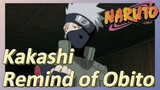 Kakashi Remind of Obito