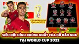 ĐỘI HÌNH KHỦNG NHẤT CỦA BỒ ĐÀO NHA TẠI WORLD CUP 2022: LẦN TỎA SÁNG CUỐI CÙNG CỦA RONALDO VÀ PEPE
