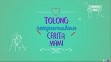 Tolong Sempurnakan Cerita Mami (Episode 3)