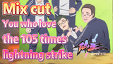 [The daily life of the fairy king]  Mix cut | You who love the 105 times lightning strike