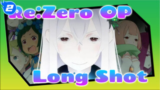 Re:Zero-Starting Life in Another World OP "long shot" [full Ver.]_2