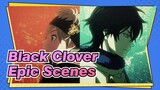 [Black Clover/Mixed Edit] Epic Scenes