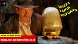 HARTA KARUN PEMBAWA PETAKA - Alur Cerita Film Indiana Jones and Raiders of the Lost Ark (1981)