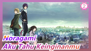 [Noragami / Epik]  Sekarang Aku Tahu Keinginanmu_2