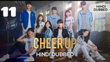 Cheer up | Hindi Dubbed | 2022 season 1 ( episode : 11 )  Full HD