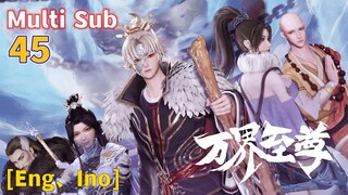 Multi Sub 【万界至尊 】| Myriad Realms Supreme | Chapter 45 1080P