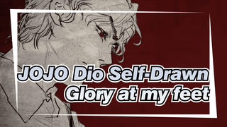 [JOJO Self-Drawn/Dio] The glory at my feet (Please Read Description)