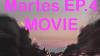 MARTES MOVIE EP.4