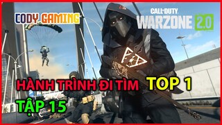 HÀNH TRÌNH ĐI TÌM TOP 1 - TẬP 15 - [CALL OF DUTY: WARZONE 2.0]