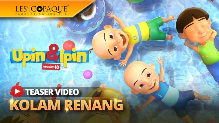 Upin dan Ipin Terbaru Musim 18 | Episode Kolam Renang 2024