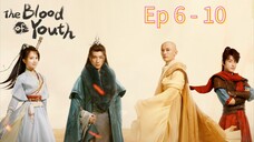 The Blood Of Youth Episode 6 - 10