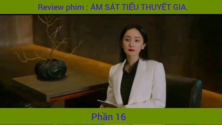 review phim Ám Sát tiểu thuyết gia phần 16