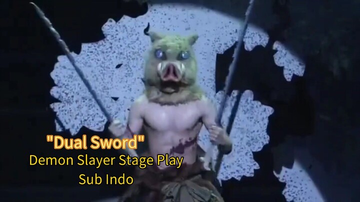 Dual Sword - Demon Slayer Stage Play Song Sub indo
