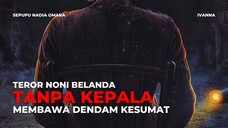 FILM HOROR IVANNA - WANITA BELANDA MENCARI KEPALANYA YANG HILANG