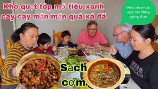 Người Pháp ăn Kho quẹt tóp mỡ ba rọi tiêu xanh chấm rau mẹ làm quá đã/món ăn ngon/cuộc sống pháp