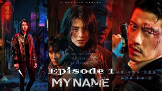 MY NAME Ep 1 Sub Indo (Mosar_Drakor)